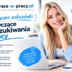 Praktyczne wskazówki dotyczące poszukiwania pracy